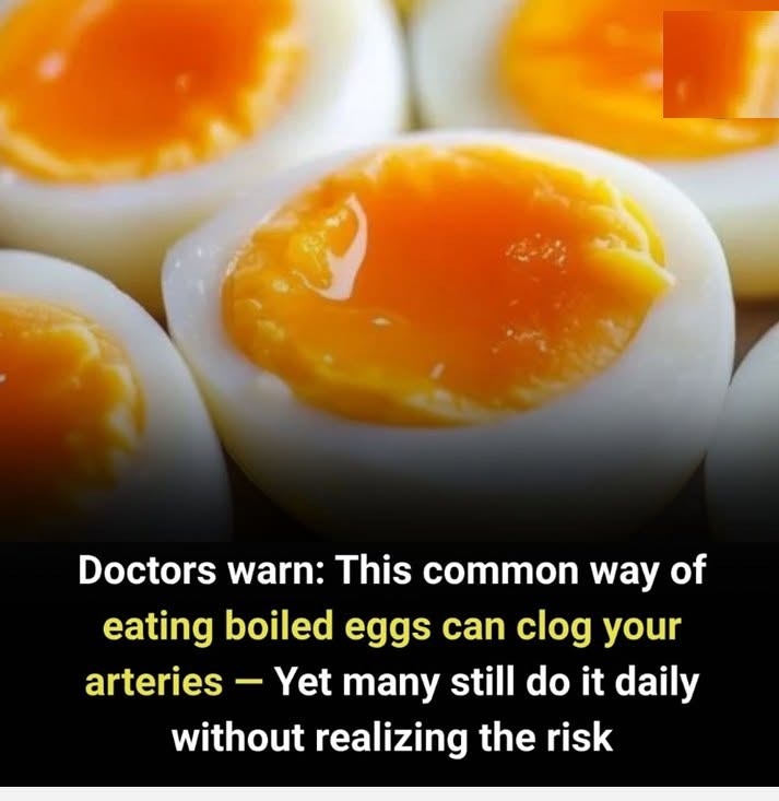 Doctors Warn: This Common Way of Eating Boiled Eggs Can Clog Your Arteries